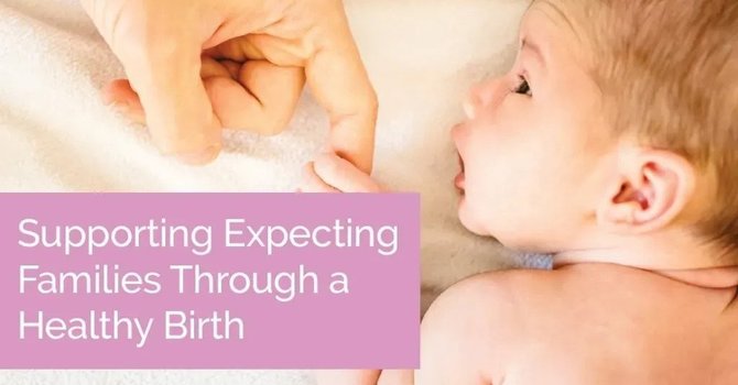 Supporting Expecting Families Through a Healthy Birth image