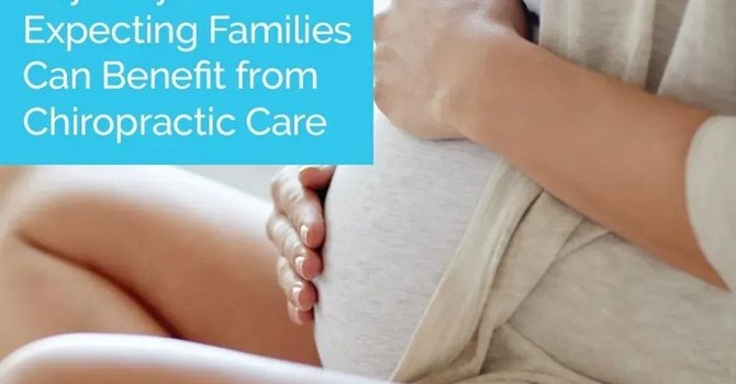 Key Ways Expecting Families Can Benefit from Chiropractic Care image