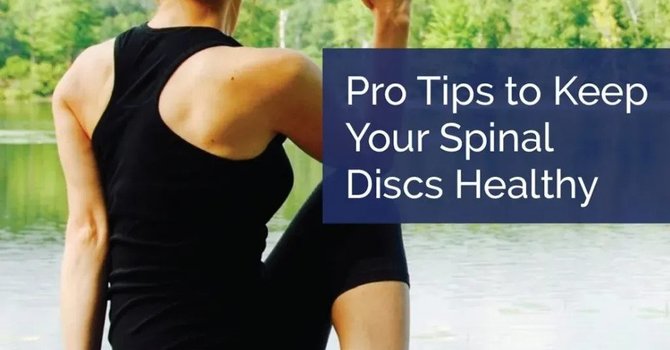 Pro Tips to Keep Your Spinal Discs Healthy image